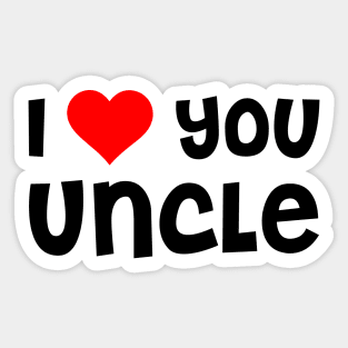 I Love You Uncle Sticker